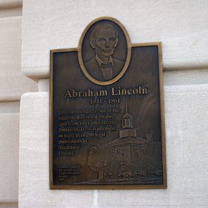 Abraham Lincoln - - Vermilion Court House Marker